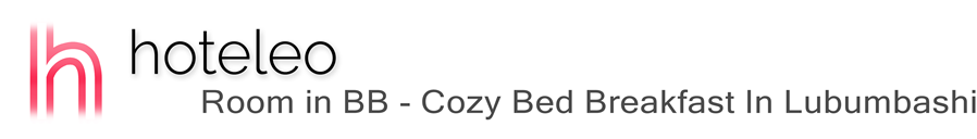 hoteleo - Room in BB - Cozy Bed Breakfast In Lubumbashi