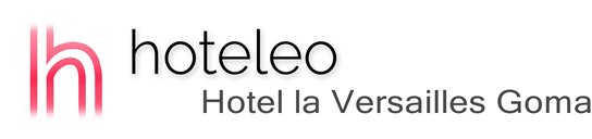 hoteleo - Hotel la Versailles Goma